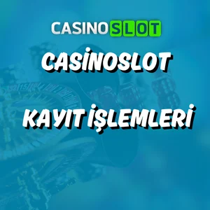 Casinoslot Kayıt İşlemleri